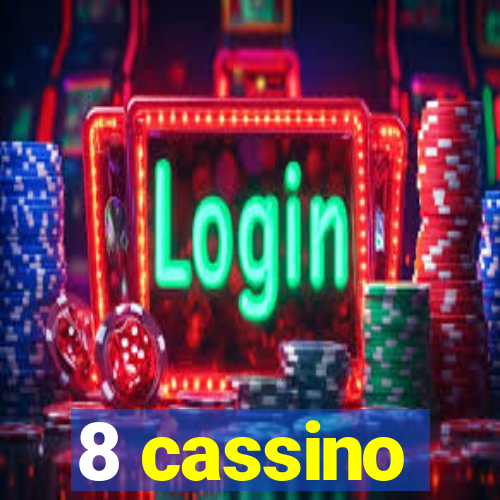 8 cassino